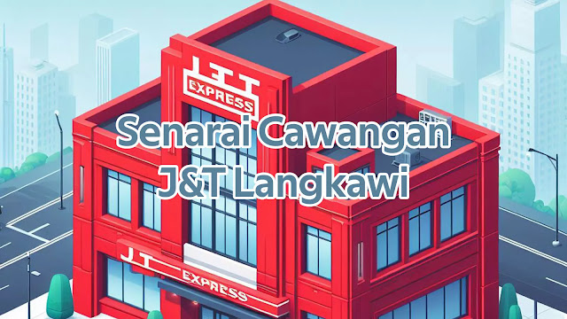 Senarai Cawangan J&T Langkawi