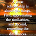 A great relationship is about two things. First, appreciating the similarities, and second, respecting the differences.