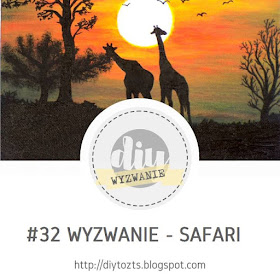 http://diytozts.blogspot.com/2018/06/32-wyzwanie-safari.html