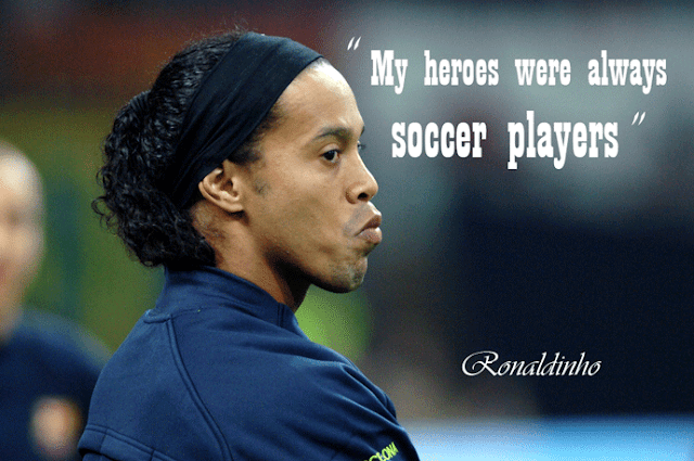 Soccer Quotes by Ronaldinho