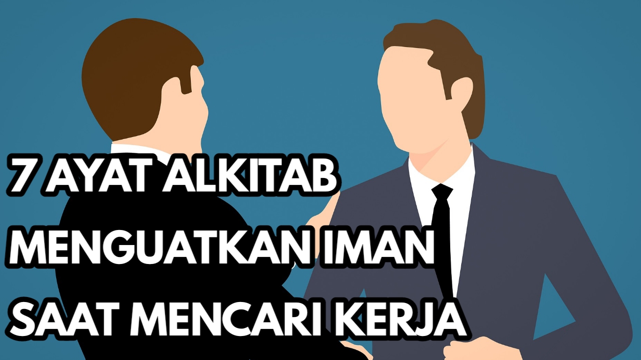 7 Ayat Alkitab Menguatkan Iman Saat Mencari Kerja