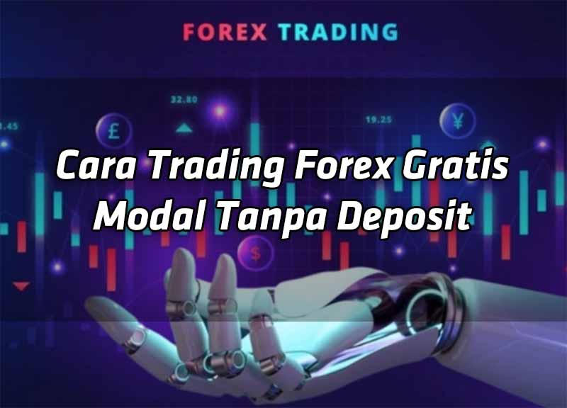 cara-trading-forex-gratis-modal-tanpa-deposit