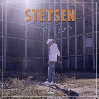 New Music: Stetsen ​- For Tha Love 