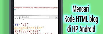 Cara Cepat Mencari Kode HTML Blog di HP Android