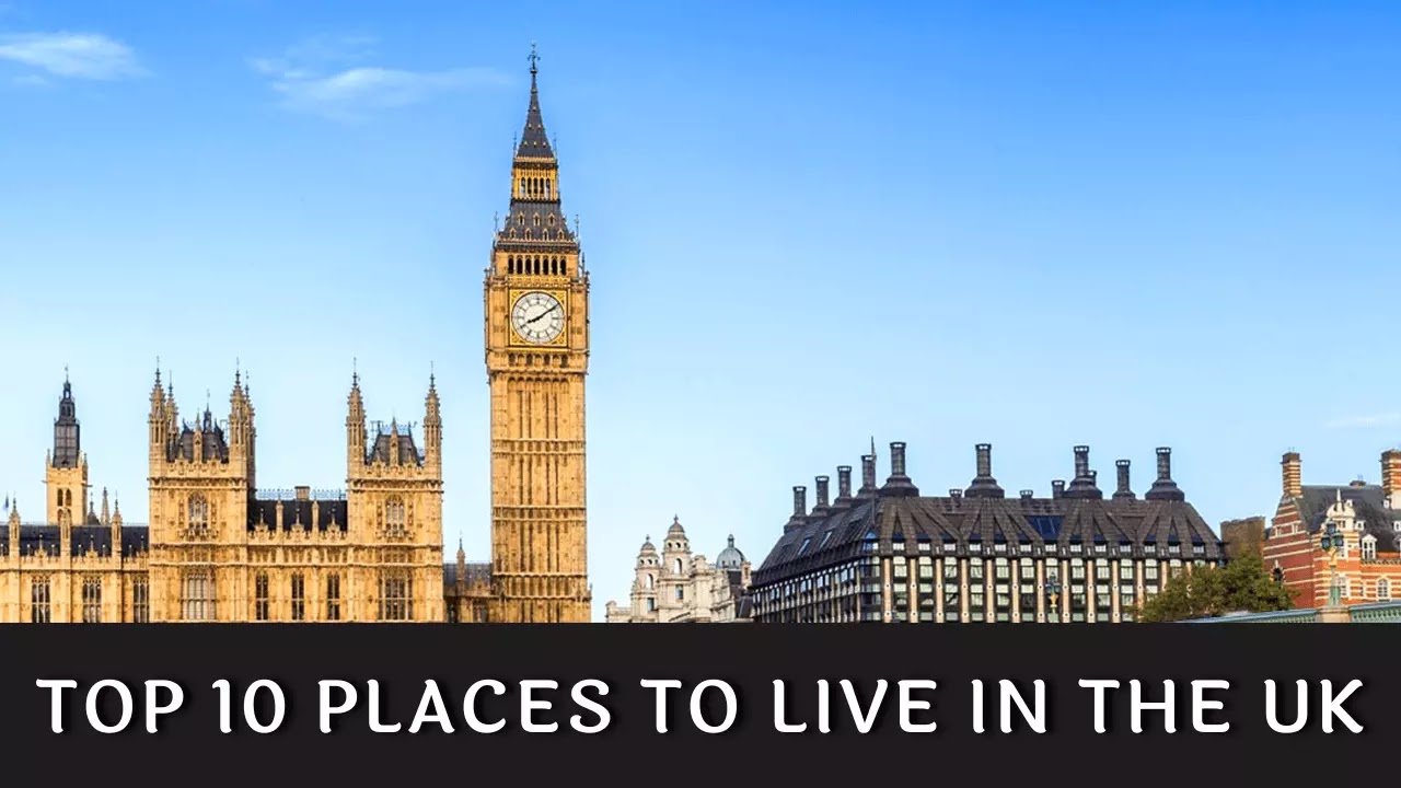 Top 10 Places to Live In the UK  Top 10 List  Most Top 10