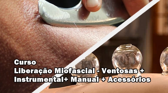 Liberação Miofascial - Ventosas + Instrumental+ Manual + Acessórios