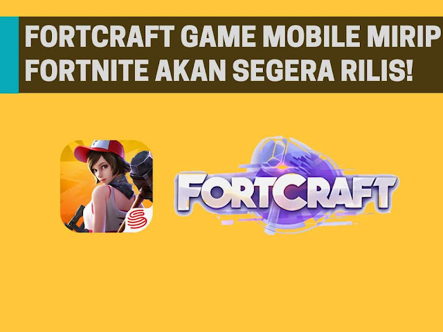 FortCraft, Game Mobile Mirip Fortnite Segera Rilis