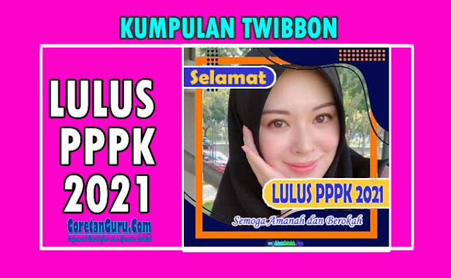 Twibbon Ucapan Selamat Lulus PPPK 2021