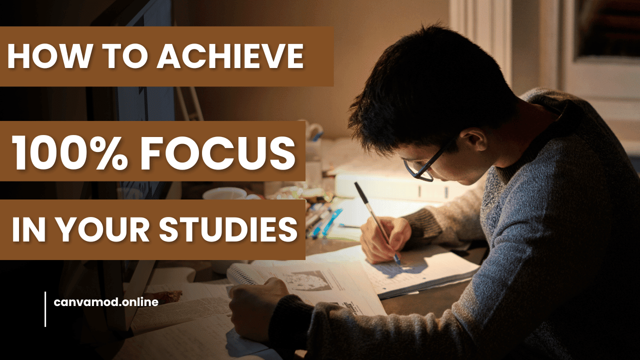 How to Achieve 100% Focus in Your Studies: A Comprehensive Guide