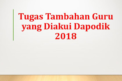 Tugas Tambahan Guru yang Diakui Dapodik sesuai Permendikbud