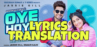 Oye Hoye Hoye Lyrics Meaning/Translation in Hindi (हिंदी) – Jassie Gill & Simar Kaur