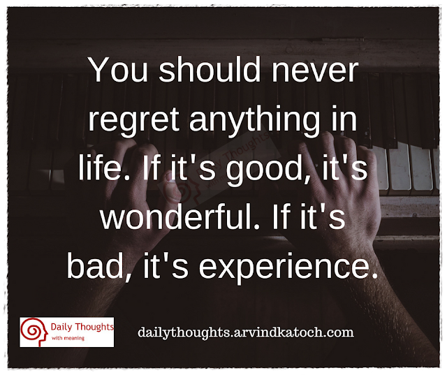 regret, life, meaning, wonderful, experience, daily thought,