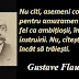 Gândul zilei: 8 mai - Gustave Flaubert