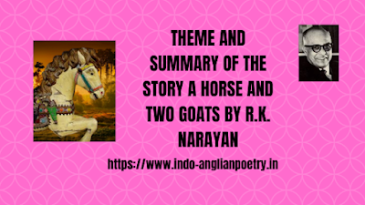 Theme and summary of the Story A Horse and Two Goats by R.K. Narayan