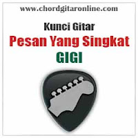 Chord Kunci Gitar Gigi Pesan Yang Singkat