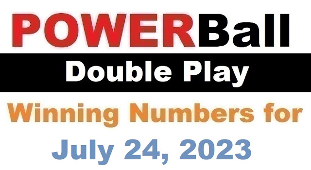 PowerBall Double Play Winning Numbers for July 24, 2023