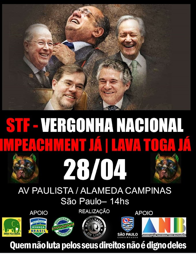 DIA 28 DE ABRIL DE 2019 O POVO VAI SAIR AS RUAS CONTRA O SUPREMO TRIBUNAL FEDERAL VERGONHA NACIONAL - VEM PRA RUA MEU POVO 