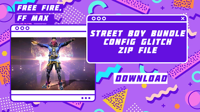 Free Fire Street Boy Bundle Config Glitch Zip File Download