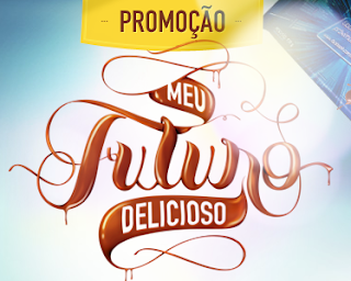  “Promoção MEU FUTURO DELICIOSO”