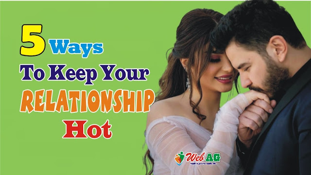10 Ways To Keep Your Relationship Hot