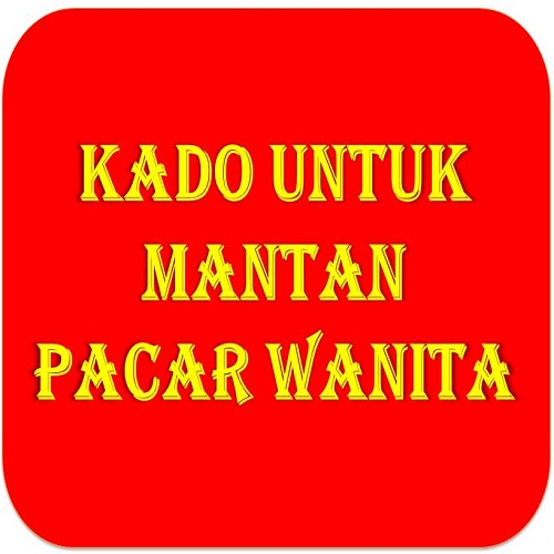 3 Contoh Kado Untuk Mantan Pacar Wanita ~ Info Ultah