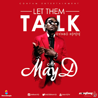 May D - Let Them Talk ( Oyinbo Repete)