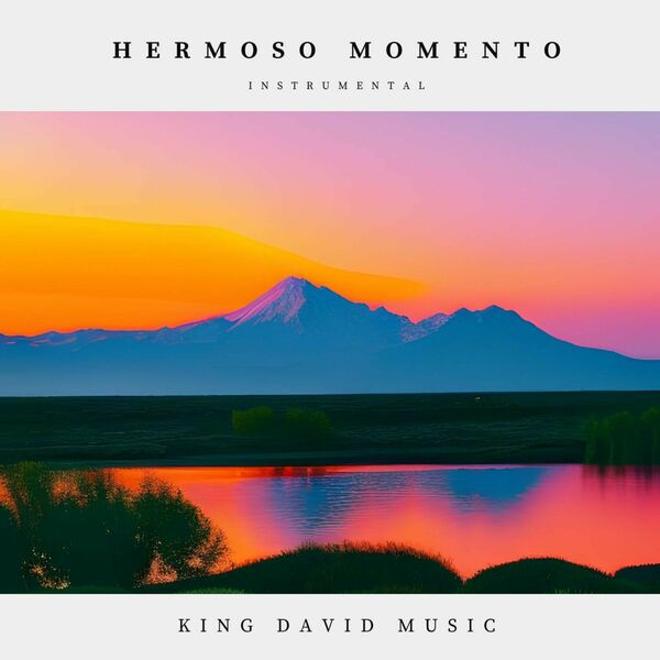 King David Music – Hermoso Momento (Instrumental) (Single) 2023