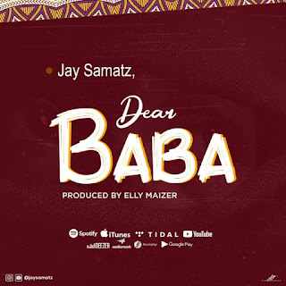 AUDIO | Jay Samatz – Dear Baba (Mp3 Audio Download)