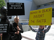 . Bay Area women in Black can't possible conceive that the Palestinians .