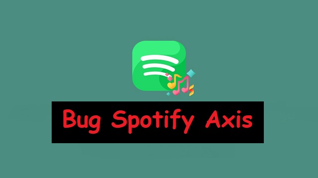 Bug Spotify Axis