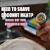 Coconut Household Hack - How To Shave The Coconut Meat With Beer Bottle Cap!