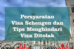 Persyaratan Visa Schengen Dan Menghindari Visa Schengen Ditolak 2019