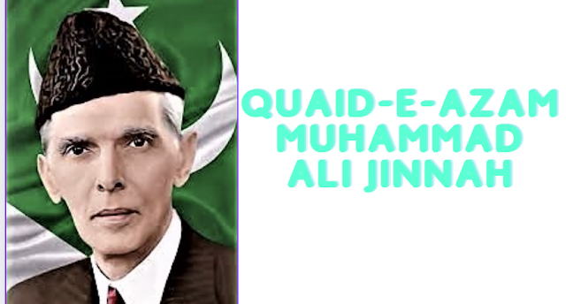 Quaid-e-azam Biography, Quaid-e-azam Essay