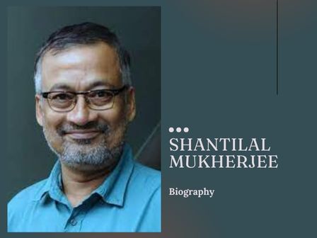 Shantilal Mukherjee Biography