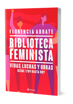 Editorial Planeta presenta Biblioteca Feminista de Florencia Abbate