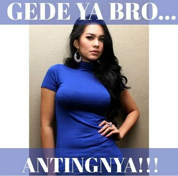 Gede Ya Bro... Antingnya !!! Meme Perempuan Lucu Cewek Wanita Gadis Cantik Seksi