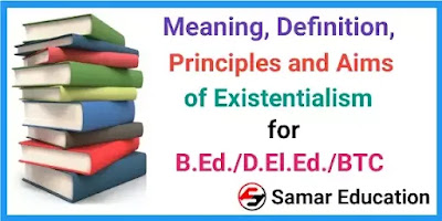 Meaning, Definition, Principles and Aims of Existentialism