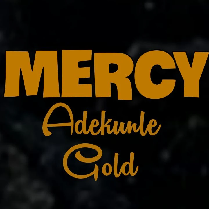 Adekunle Gold's MERCY Song - Chorus: When I show make dem make way.. Make dem gbese.. Streaming - Mp3 Music