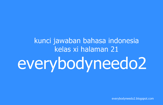 kunci jawaban bahasa indonesia kelas xi halaman 21,kunci jawaban bahasa indonesia kelas xi halaman 18,kunci jawaban bahasa indonesia kelas xii halaman 22,kunci jawaban bahasa indonesia kelas xi halaman 28,tugas 3 bahasa indonesia kelas 11 semester 2,kunci jawaban bahasa indonesia kelas 11 kurikulum 2013 halaman 22,kunci jawaban bahasa indonesia kelas 12 halaman 22,kunci jawaban bahasa indonesia kelas xi semester 2,kunci jawaban bahasa indonesia kelas 12 halaman 20