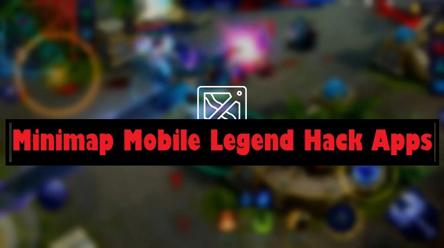 Minimap Mobile Legend Hack Apps