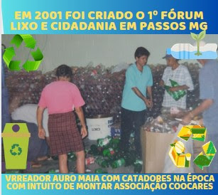 O ONTEM O HOJE E O AMANHÃ DOS CATADORES DE RECICLÁVEIS EM PASSOS MG - QUE AGORA REVIVERÁ O FORUM LIXO E CIDADANIA EM 2023