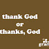'Thank God' or 'Thanks, God'? What Is the Difference? | Mastering Grammar