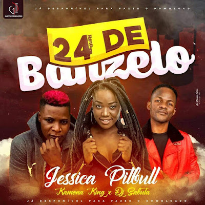 Jessica Pitbull feat Kamona King & Dj Sabuta - 24h de Banzelo *Download Mp3