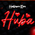 AUDIO | Haitham Kim - Huba | Download