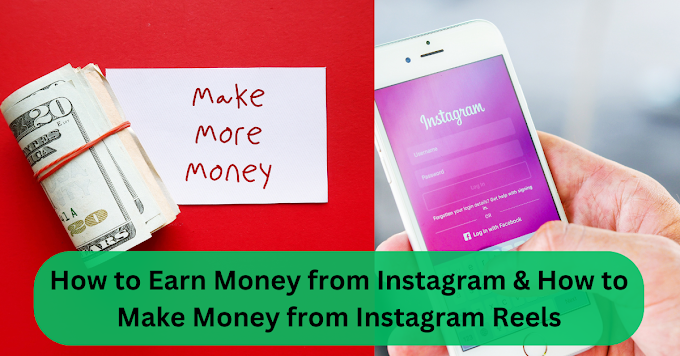 How to Earn Money from Instagram & How to Make Money from Instagram Reels