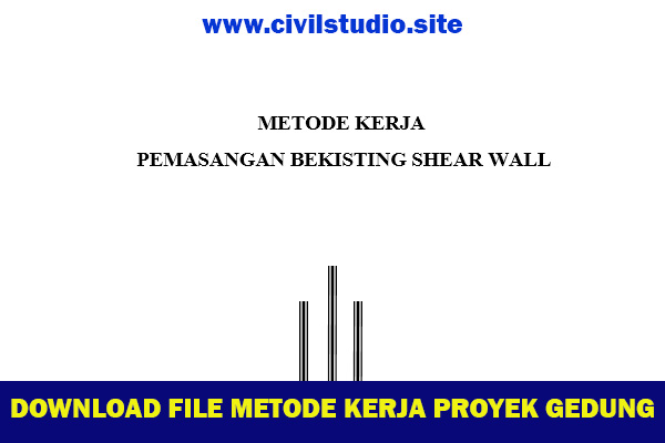 Download file metode kerja Pemasangan Bekisting Shear Wall format ms.word