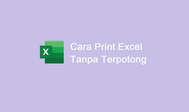 cara print Excel agar tidak terpotong