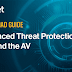 Download Guide — Advanced Threat Protection Beyond The AV