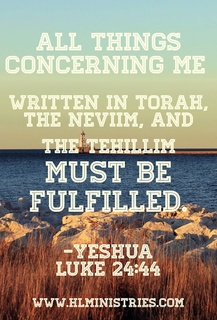 All things concerning Yeshua must be fulfilled. -Luke 24:44 - Harbour Light Ministries