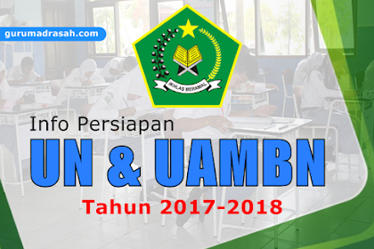 Persiapan Un Dan Uambn Madrasah Tahun 2017-2018